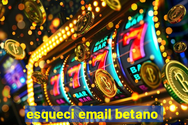 esqueci email betano